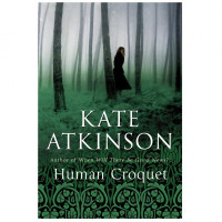 Kate Atkinson: Human Croquet (used)