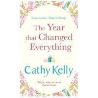 Cathy Kelly: The year that changed everything (used)