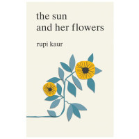 Rupi Kaur: The Sun and her Flowers