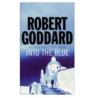 Robert Goddard: Into the blue (used)