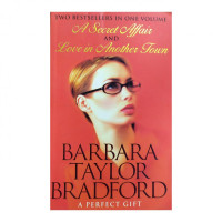 Barbara Taylor Bradford: A Secret Affair and Love in Another Town (used)