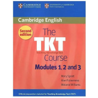 Mary Spratt, Alan Pulverness, Melanie Williams:The TKT Course Modules 1, 2 and 3