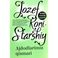 Jozef Roni-Starshiy: Ajdodlarimiz qismati