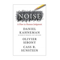 Daniel Kahneman: Noise A Flaw in Human Judgment