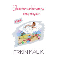Erkin Malik: Shaytonvachchaning nayranglari (2-kitob)-ASAXIY UZ
