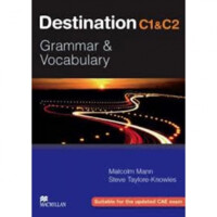 Malcolm Mann, Steve Taylore-Knowles: DestinationC1&amp;C2. Grammar and Vocabulary (with answer key)