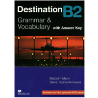 Malcolm Mann, Steve Taylore-Knowles: Destination B2. Grammar and Vocabulary (with answer key)