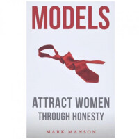 Mark Manson: Models. Attract Women Through Honesty