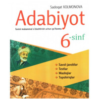 Sadoqat Xolmonova: Adabiyot fanini mukammal o'zlashtirish uchun qo'llanma (6-sinf)