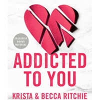 Krista Ritchie: Addicted to You