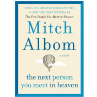 Mitch Albom: The Next Person You Meet in Heaven