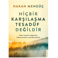 Hakan Menguc: Hicbir Karsilasma Tesaduf Degildir